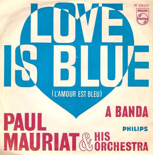 Paul Mauriat And His Orchestra : Love Is Blue (l'Amour est bleu) (7", Mono)